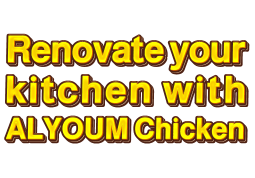 Renovate your kitchen with Alyoum Chicken